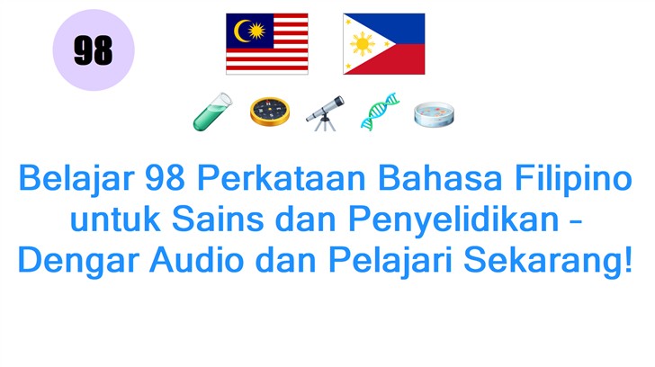 Belajar 98 Perkataan Bahasa Filipino untuk Sains dan Penyelidikan – Dengar Audio dan Pelajari Sekarang!